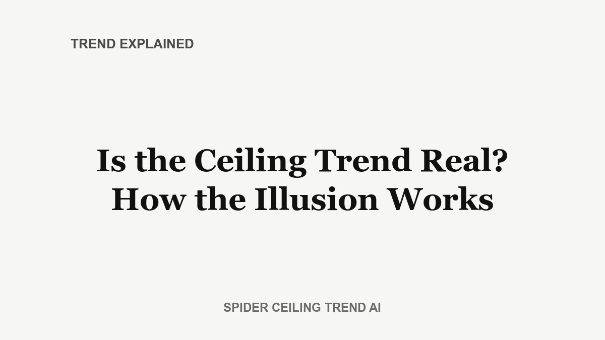 Is the Spiderman Ceiling Trend Real? How the Illusion Actually Works