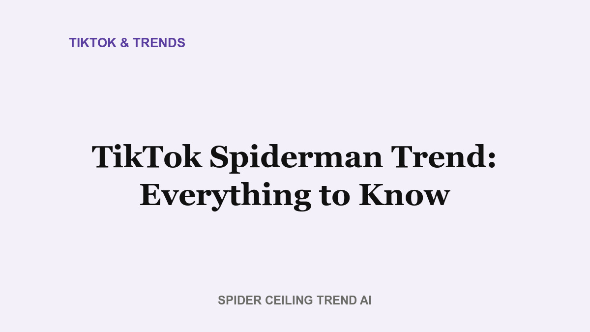 TikTok Spiderman Trend: Everything You Need to Know